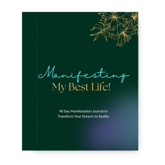 Manifesting My Best Life 90 Day Journal